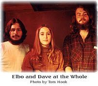 Elbo & Dave at the Whole, circa 1970
