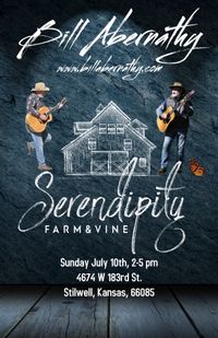 Bill Abernathy Live At Serendipity Farm and Vine