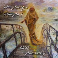 Who Are You Who Am I by Bill Abernathy