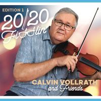 20/20 Fiddlin' - Calvin Vollrath & Friends - Edition 1 (CD)