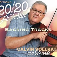 20/20 Fiddlin' - Calvin Vollrath & Friends - E1 (BT) by Calvin Vollrath