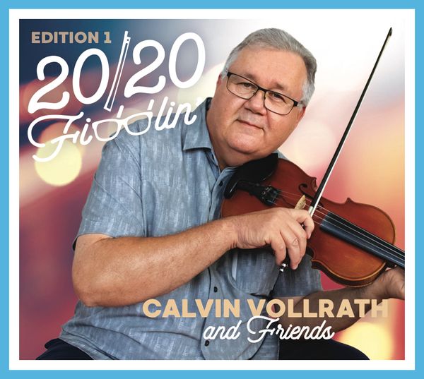 20/20 Fiddlin' - Calvin Vollrath & Friends - Edition 1 (MB)