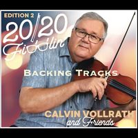 20/20 Fiddlin' - Calvin Vollrath & Friends - E2 (BT) by Calvin Vollrath