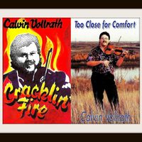 Cracklin' Fire & Too Close For Comfort (Compilation) (DD) by Calvin Vollrath