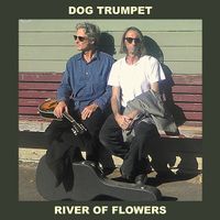 River of Flowers (Digital Download) by Dog Trumpet