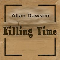 Killing Time by Allan Dawson