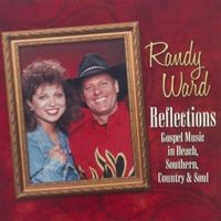 REFLECTIONS by Randy Ward (Gospel on Wheels)