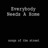 Everybody Needs A Home