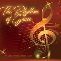 The Rhythm of Grace by David Paul Britton