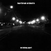 We Belong Apart by Heartbreak Orchestra