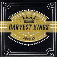 Bulletproof by Harvest Kings