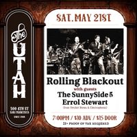 Rolling Blackout  w/ Errol Stewart (Fetchin' Bones) and The SunnySide5
