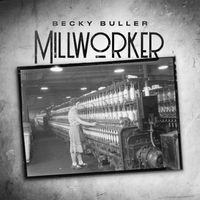 Millworker by Becky Buller
