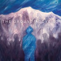 The Ground Above Us by John Carroll