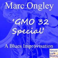 GMO 32 Special - an improvisation by Marc Ongley