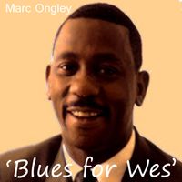 Blues for Wes by Marc Ongley