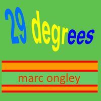 29 DEGREES by Marc Ongley