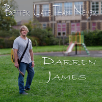 'Better Late Than Never' by Darren James