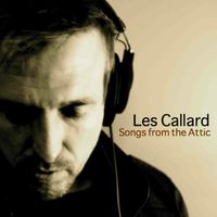 Songs from the Attic by Les Callard