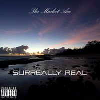 Surreally Real by The Market Ace
