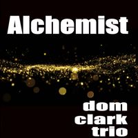 Alchemist by Dom Clark Trio