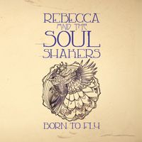 Born To Fly by Rebecca and the Soul Shakers