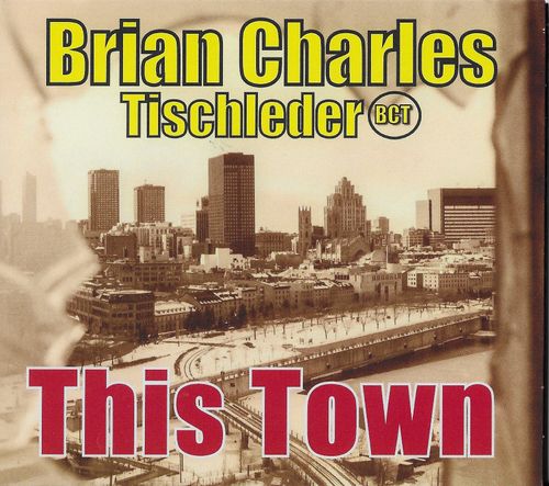 Brian Charles Tischleder * Singer Songwriter
