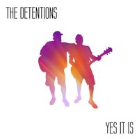 Yes It Is by The Detentions