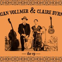the ep by Brian Vollmer & Claire Byrne