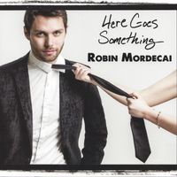 Here Goes Something by Robin Mordecai