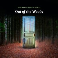Out of the Woods by Durham County Poets