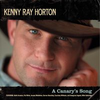 A Canary's Song by Kenny Ray Horton