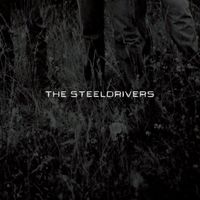 The SteelDrivers by The SteelDrivers