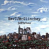 Reverend TJ McGlinchey. Still In Love, 2019. (Rock)

Arranger

Performer (trumpet)