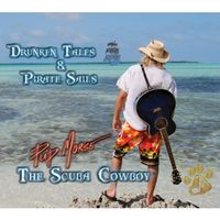 Drunken Tales & Pirate Sails by Pup Morse - The Scuba Cowboy
