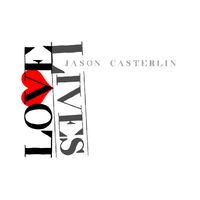 Love Lives by Jason Casterlin
