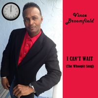 I Can't Wait (The Whoopie Song) by Vince Broomfield