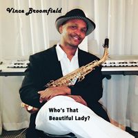Who's That Beautiful Lady by Vince Broomfield
