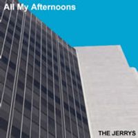 All My Afternoons by The Jerrys