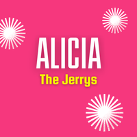 Alicia by The Jerrys