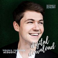 Young Forever: Acoustic (4-track EP digital download) by Damian McGinty