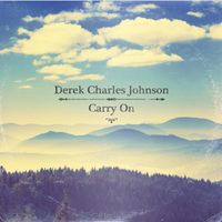 Carry On by Derek Charles Johnson
