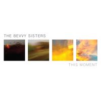 This Moment by The Bevvy Sisters