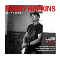 Lay Me Down: Robby Hopkins