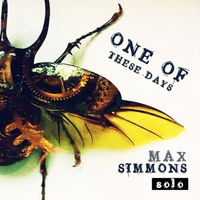 One Of These Days Solo by Max Simmons
