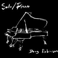SOLO/PIANO by Doug Robinson