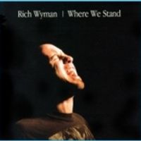WHERE WE STAND by RICH WYMAN