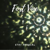 Stay Magical by FORT VINE