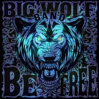 Be Free by Big Wolf Band