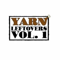 Leftovers Vol. 1 by Yarn